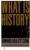 What Is History?