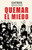 Quemar el miedo (Spanish Edition)