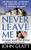 Never Leave Me: A True Story of Marriage, Deception, and Brutal Murder