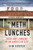 The Meth Lunches: Food and Longing in an American City