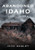 Abandoned Idaho: Frozen in Time (America Through Time)