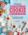 The Easy Christmas Cookie Cookbook: 60+ Recipes to Bake for the Holidays