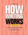 How Writing Works: A Guide to Composing Genres, With Readings