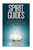 Spirit Guides: Spirit Guides For Beginners: The Complete Guide To Contacting Your Spirit Guide And Communicating With The Spirit World (Spirit Guides, Spirits, Channelling)