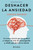 Deshacer la ansiedad: La nueva ciencia que te ayudar a romper el ciclo de preocupacin y miedo que domina tu mente / Unwinding Anxiety (Spanish Edition)