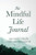 The Mindful Life Journal: Seven Minutes a Day for a Better, More Meaningful Life