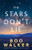 The Stars Don't Lie: A Novel