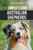 The Complete Guide to Australian Shepherds: Learn Everything You Need to Know About Raising, Training, and Successfully Living with Your New Aussie