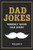 Dad Jokes: The Terribly Good Dad jokes book| Fathers Day gift, Dads Birthday Gift, Christmas Gift For Dads