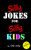 Silly Jokes for Silly Kids. Children's joke book age 5-12 (Joke Books for Silly Kids)