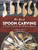 The Art of Spoon Carving: A Classic Craft for the Modern Kitchen (Dover Crafts: Woodworking)
