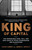 King of Capital: The Remarkable Rise, Fall, and Rise Again of Steve Schwarzman and Blackstone