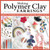 Making Polymer Clay Earrings: Essential Techniques and 20 Step-by-Step Beginner Jewelry Projects (Fox Chapel Publishing) Complete Jewelry-Making Guide - Marbling, Texturing, Stamping, Foiling and More