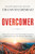 Overcomer: 8 Ways to Live a Life of Unstoppable Strength, Unmovable Faith, and Unbelievable Power