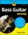 Bass Guitar For Dummies (For Dummies (Music))