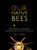 Our Native Bees: North Americas Endangered Pollinators and the Fight to Save Them