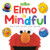 Elmo Is Mindful (Sesame Street): How to Stay Focused, Calm, and Kind (Sesame Street Wellness)