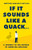 If It Sounds Like a Quack...: A Journey to the Fringes of American Medicine