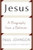 Jesus: A Biography, from a Believer