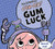The Gumazing Gum Girl! Gum Luck (The Gumazing Gum Girl!, 2)