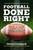 Football Done Right: Setting the Record Straight on the Coaches, Players, and History of the NFL