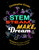 Reimagining the Culture of Science, Technology, Engineering, and Mathematics Stem, Steam, Make, Dream