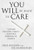 You Will Be Made to Care: The War on Faith, Family, and Your Freedom to Believe