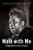 Walk with Me: A Biography of Fannie Lou Hamer