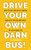 Drive Your Own Darn Bus!: How to Get Mentally Strong and into the Driver's Seat of Your Life