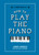 How to Play the Piano