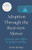 Adoption Through the Rearview Mirror: Learning from Stories of Heartache and Hope