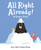 All Right Already!: A Snowy Story