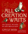 All Creation Waits  Gift Edition: The Advent Mystery of New Beginnings (An illustrated Advent devotional with 25 woodcut animal portraits)