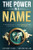 The Power in a Name: A Treasure Map To Your Identity and a Road Map To Your Destiny
