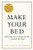 Make Your Bed: Small things that can change your life... and maybe the world