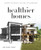 Healthier Homes: A Blueprint for Creating a Toxin-Free Living Environment