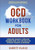 OCD Workbook For Adults: Overcome Obsessive Compulsive Disorder Using CBT & DBT Skills for Intrusive Thoughts & Behaviors | Mindfulness, Emotion ... for Men & Women (Mental Health Therapy)