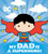 My Dad Is a Superhero! (DC Superman)