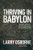 Thriving in Babylon: Why Hope, Humility, and Wisdom Matter in a Godless Culture