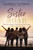 Sister Roar: Claim Your Authentic Voice, Embrace Real Freedom, and Discover True Sisterhood