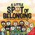 A Little SPOT of Belonging: A Story About Being True to Yourself and Making Friends (Inspire to Create A Better You!)