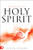 Praying in the Holy Spirit: Secrets to Igniting and Sustaining a Lifestyle of Effective Prayer