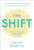 The Shift: Surviving and Thriving after Moving from Conservative to Progressive Christianity