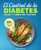 El Control de la Diabetes Gua y Libro de Cocina: Fciles, Saludables y Deliciosas Recetas Para Diabticos. (Spanish Edition)