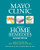 Mayo Clinic Book of Home Remedies (Second edition): What to do for the Most Common Health Problems