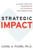 Strategic Impact: A Leaders Three-Step Framework for the Customized Vital Strategic Plan