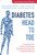 Diabetes Head to Toe: Everything You Need to Know about Diagnosis, Treatment, and Living with Diabetes (A Johns Hopkins Press Health Book)