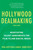 Hollywood Dealmaking: Negotiating Talent Agreements for Film, TV, and Digital Media (Third Edition)