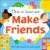 This Is How We Make Friends: For kids going to preschool (First Skills for Preschool)