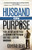 Husband On Purpose: Your 30 Day Action Plan to Become a Better Man and Build a Better Marriage (Married On Purpose)